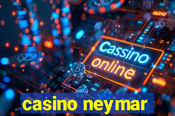 casino neymar